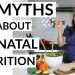 5 Prenatal Nutrition Myths