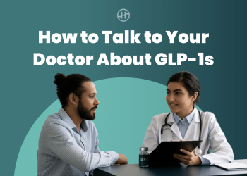 How To Talk To Your Doctor About GLP-1s: A Conversation Guide