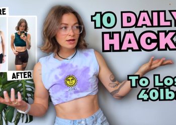10 Weight Loss Hacks That Helped Me Lose 40lbs