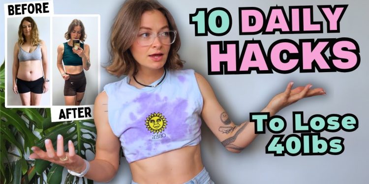 10 Weight Loss Hacks That Helped Me Lose 40lbs
