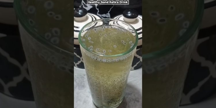 Healthy Gond Katira Drink | Gond Katira Drink | #shorts #viralvideo #gondkatira #chiaseeds #sabja