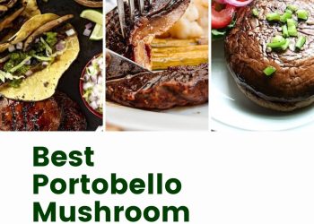 Best Portobello Mushroom Recipes – Easy & Delicious